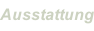 Ausstattung
